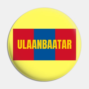 Ulaanbaatar City in Mongolian Flag Colors Pin