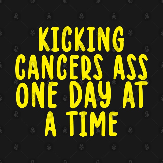 Kicking Cancers Ass One Day At A Time by TIHONA