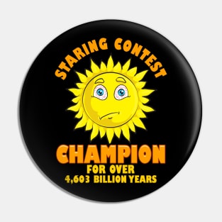 Sun Staring Contest Champion Funny Astronomy Gift Astronomer Pin