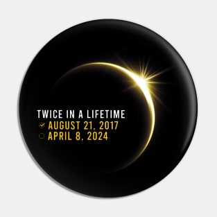 Totality 24 Twice In A Lifetime Total Solar Eclipse 2024 Pin