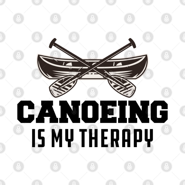 Canoeing Is My Therapy by KC Happy Shop