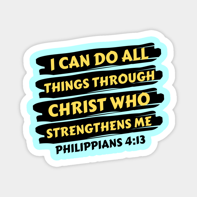 I can do all things through Christ who strengthens me | Christian Saying Magnet by All Things Gospel