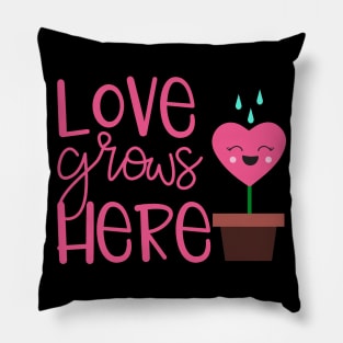 Love Grows Here Pillow