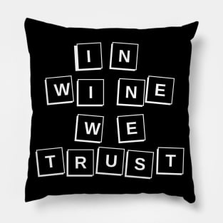 In Wine We Trust - Funny Shirt Pillow