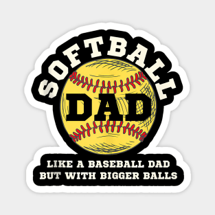 Softball Dad Like A Baseball But With Bigger Magnet