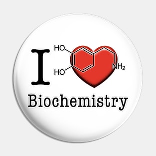 I love Biochemisrty Pin