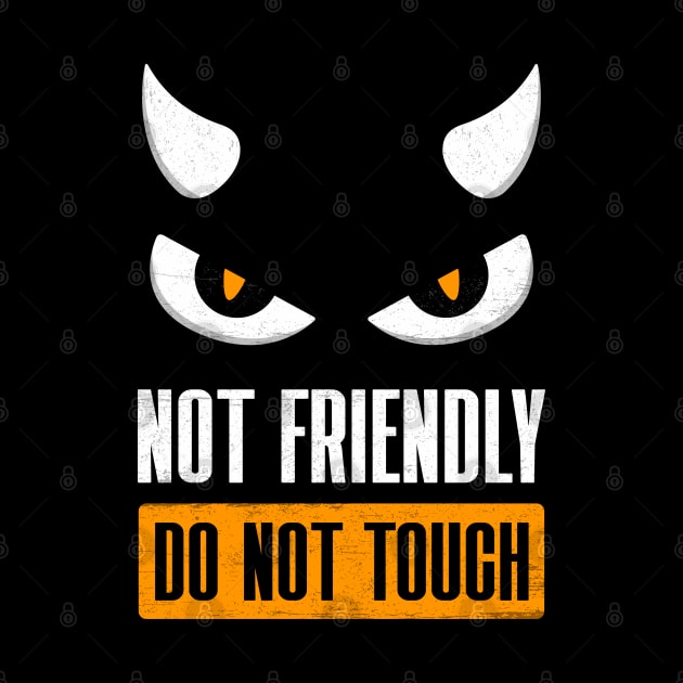 Not Friendly Do Not Touch by DimDesArt