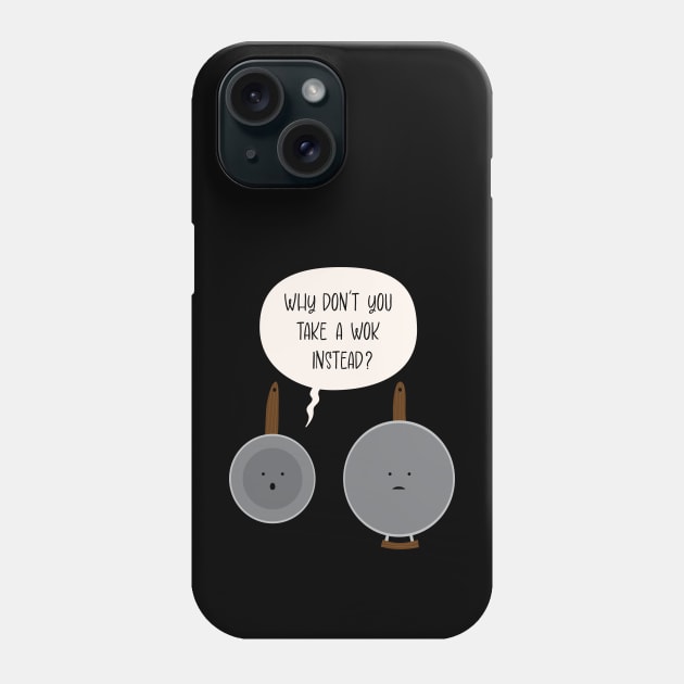 Take A Wok Instead Phone Case by MustardSoda