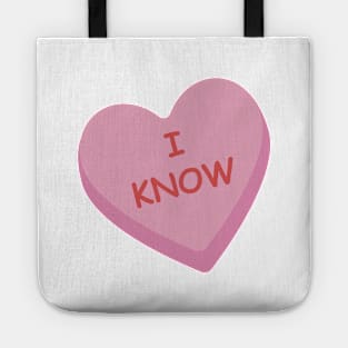 "I Know" Funny Pink Candy Heart Tote