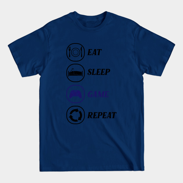 Discover eat sleep game repeat - Game - T-Shirt