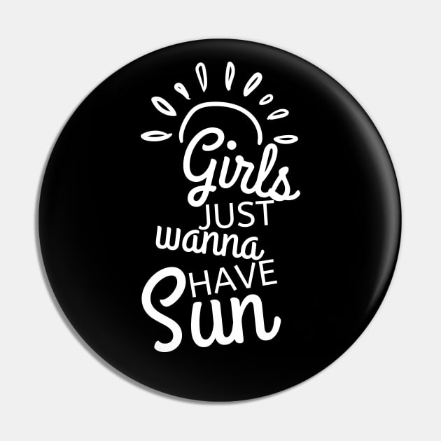 Girls Just Wanna Have Sun. Fun Summer Time Lover Quote. Pin by That Cheeky Tee