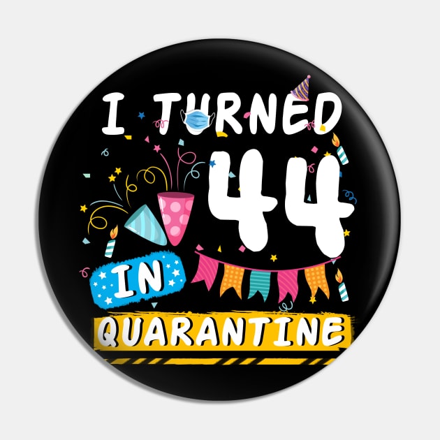 I Turned 44 In Quarantine,Quarantine Birthday Shirt, Quarantine Birthday Gift, Custom Birthday Quarantined Shirt, Kids Birthday Quarantine Pin by Everything for your LOVE-Birthday