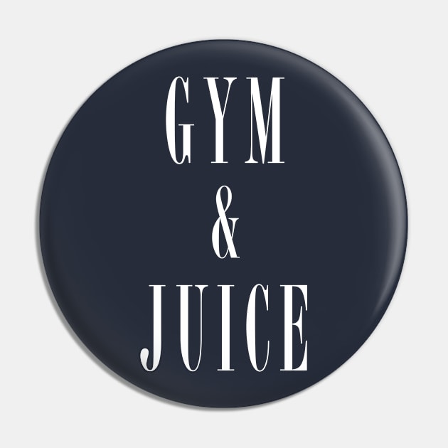 Gym and Juice T-Shirt Pin by dumbshirts