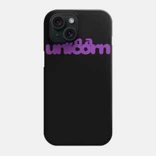 I'm a Unicorn Phone Case