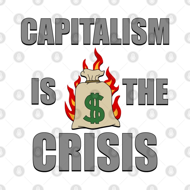 Capitalism is the crisis by Football from the Left