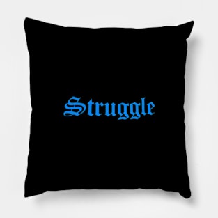 Struggle Blue Pillow