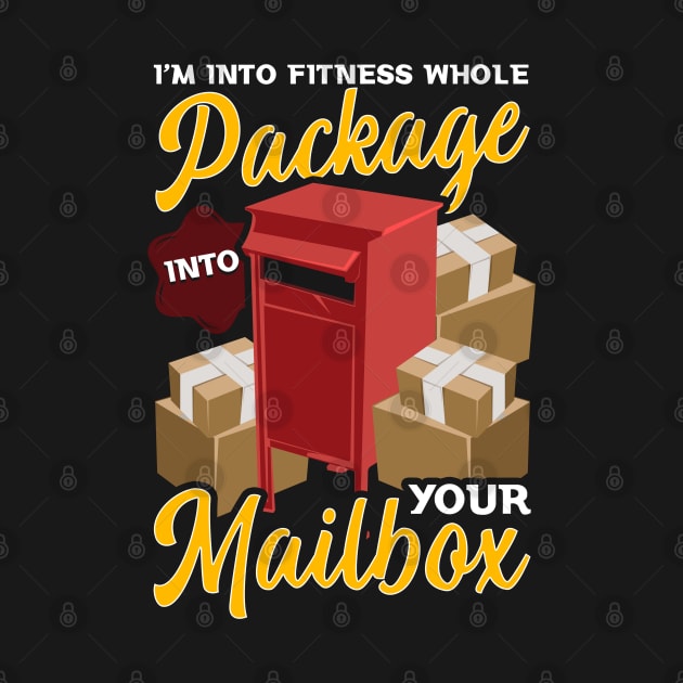 I'm Into Fitness Whole Package Into Your Mailbox Postman Tee by Proficient Tees