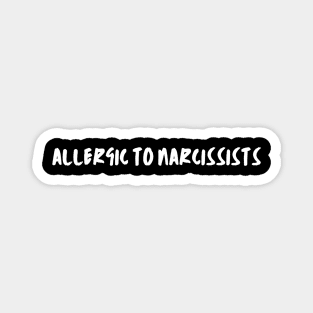 Allergic to Narcissists T-Shirt (Legacy Shirt) Magnet