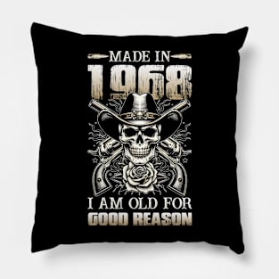 Made In 1968 I'm Old For Good Reason Pillow