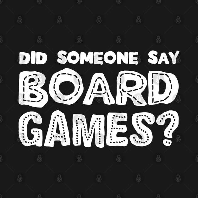 Did Someone Say Board Games? Board Game Addict by pixeptional