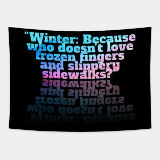 Winter Sarcastic Quote Text Tapestry