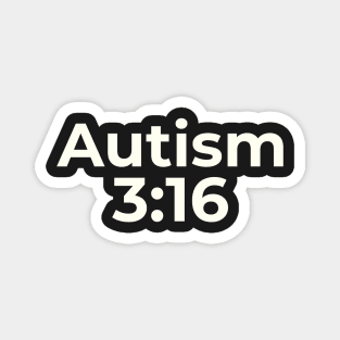 Autism 3:16 Magnet