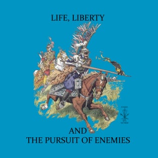 Life Liberty Pursuit Polish Winged Hussar HEMA Buhurt HMB SCA T-Shirt