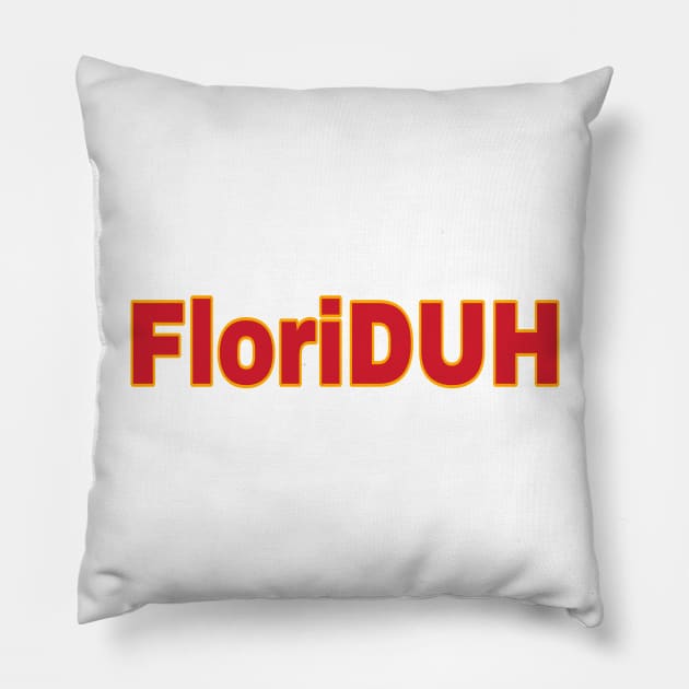 FloriDUH - Front Pillow by SubversiveWare