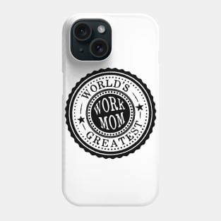 World's Greatest Work Mom Phone Case