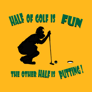 Half of Golfing is Fun T-Shirt