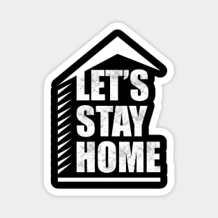 Let's Stay Home! Magnet