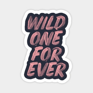 Wild One Forever Magnet