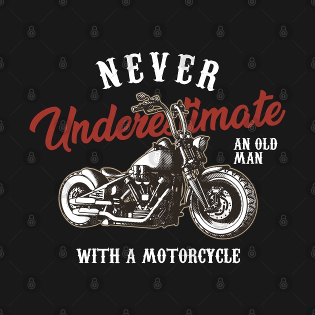 Never underestimate an old man with a Chopper Motorcycle Biker by Automotive Apparel & Accessoires