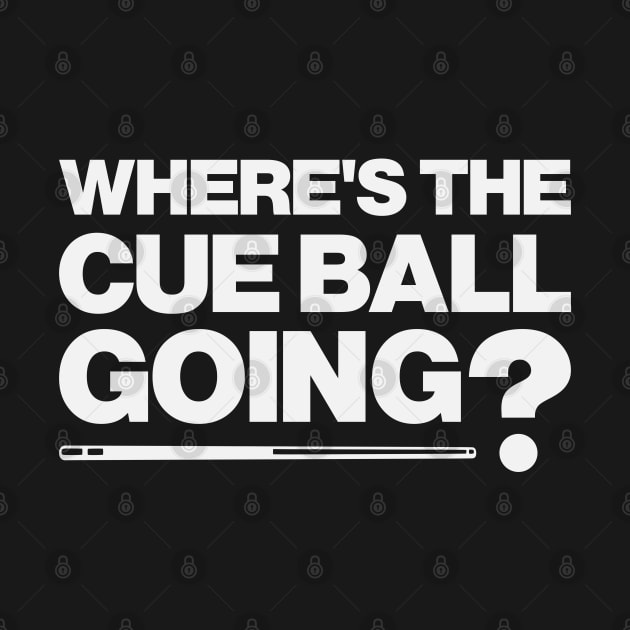 Where's The Cue Ball Going? Funny Snooker Design by DavidSpeedDesign