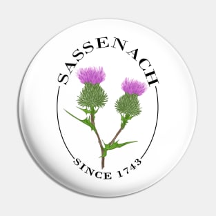 Sassenach Since 1743 BLACK - Outlander Inspired Pin