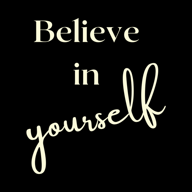 Believe in yourself by ExpresYourself