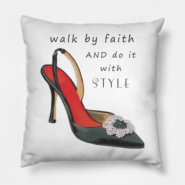 Walk by Faith AND do it with STYLE ~ Shoe Art Pillow by VioletGrant