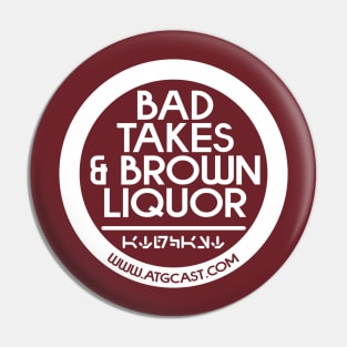 Bad Takes & Brown Liquor Logo Pin