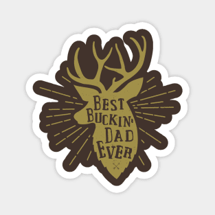 Best buckin dad ever Magnet