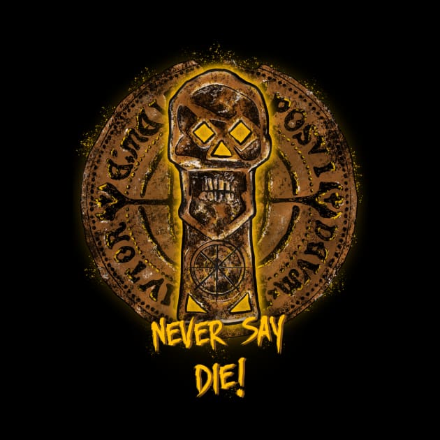 Never say die by Riverart