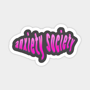 Anxiety Society Magnet