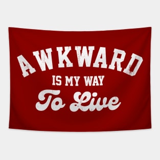 Awkward is my way to live Tapestry