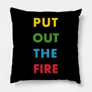 Put Out The Fire (Queen) (w/o background) Pillow