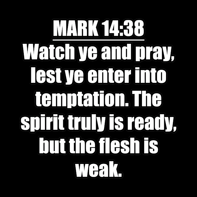 Mark 14:38 (KJV) by Holy Bible Verses