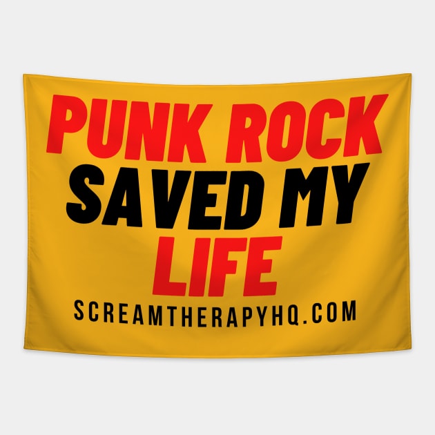 Punk Rock Saved My Life - Scream Therapy catchphrase t-shirt Tapestry by Scream Therapy