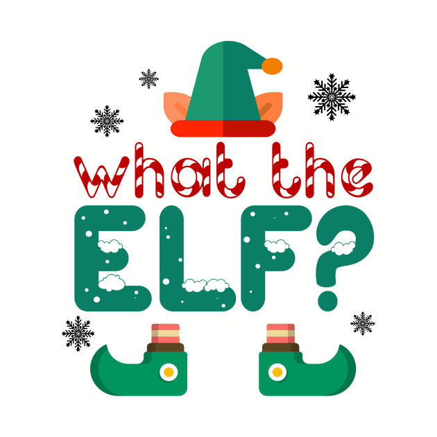 What the Elf? by MCAL Tees