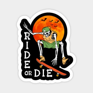Ride or Die Halloween, Skateboard Halloween, Skeleton Halloween, Skate Skeleton, Skateboarding Gift Magnet