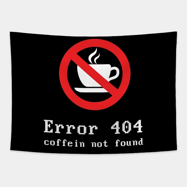 404 Error Coffein White Tapestry by Nykos