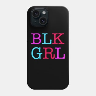 BLK GRL Phone Case