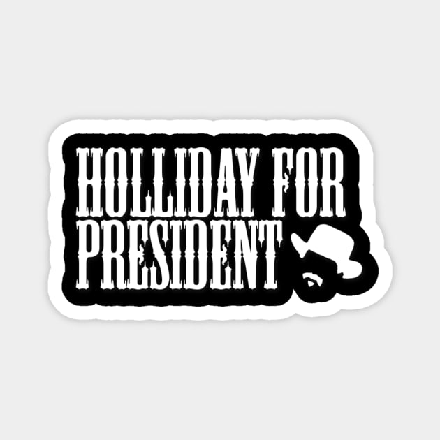 Doc Holliday for President Magnet by High Voltage